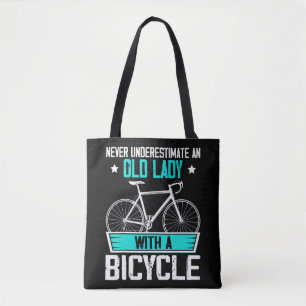 Never Underestimate An Old Lady With A Bicycle But Tote Bag
