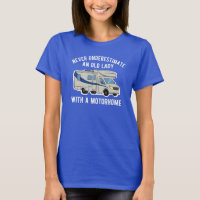 Never Underestimate an Old Lady With A Motorhome