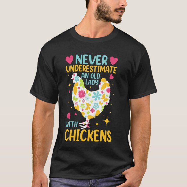 Never Underestimate An Old Lady With Chickens T-Shirt (Front)