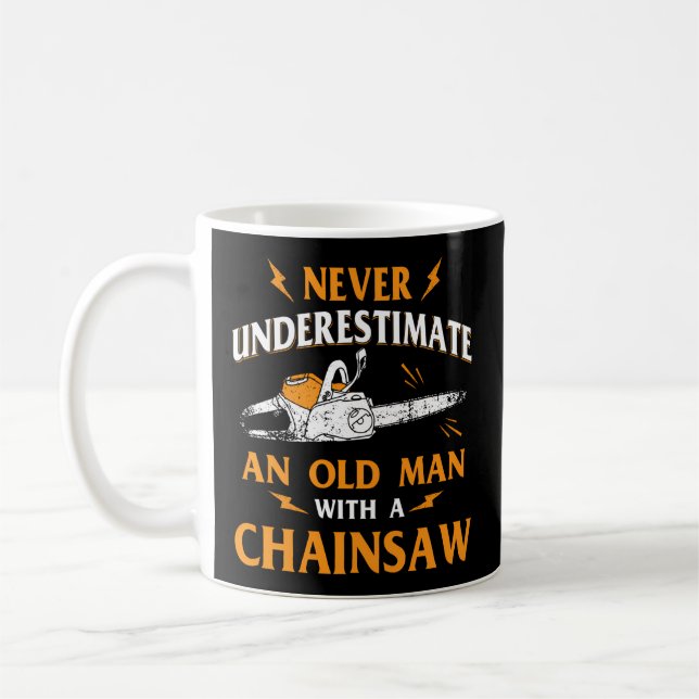 Never Underestimate An Old Lumberjack Chainsaw Log Coffee Mug (Left)