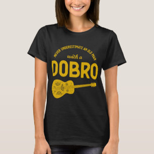 Never Underestimate An Old Man Bluegrass Music Dob T-Shirt