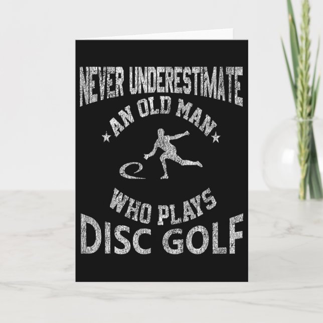 Never Underestimate An Old Man Disc Golf Distresse Card (Front)