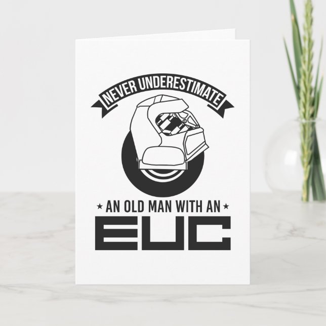 Never Underestimate an Old Man EUC Monowheel Card (Front)