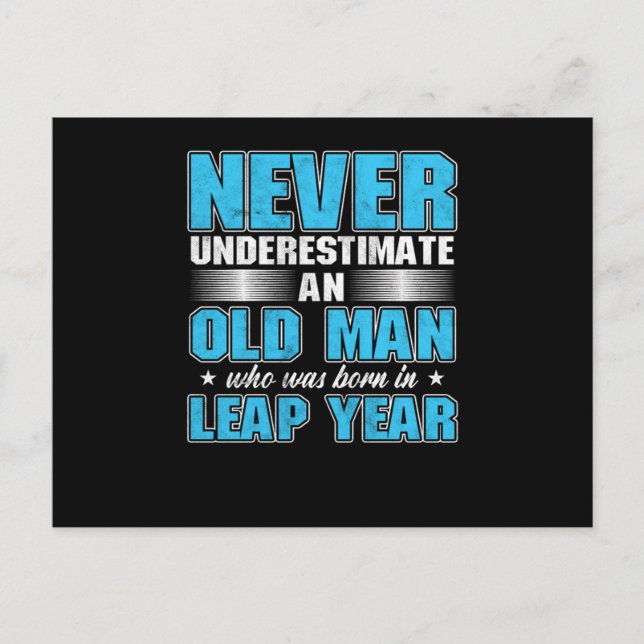 Never Underestimate An Old Man Leap Year Birthday Postcard (Front)