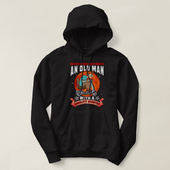 Never Underestimate An Old Man Mobility Scooter Fa Hoodie (Design Front)