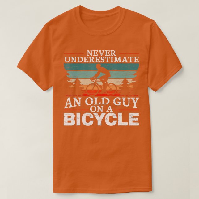 Never Underestimate An Old Man On A Bicycle for a  T-Shirt (Design Front)