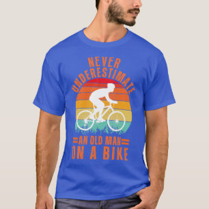 Never Underestimate an Old Man On a Bike 1 T-Shirt