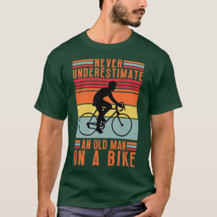 Never Underestimate an Old Man On a Bike 7 T-Shirt