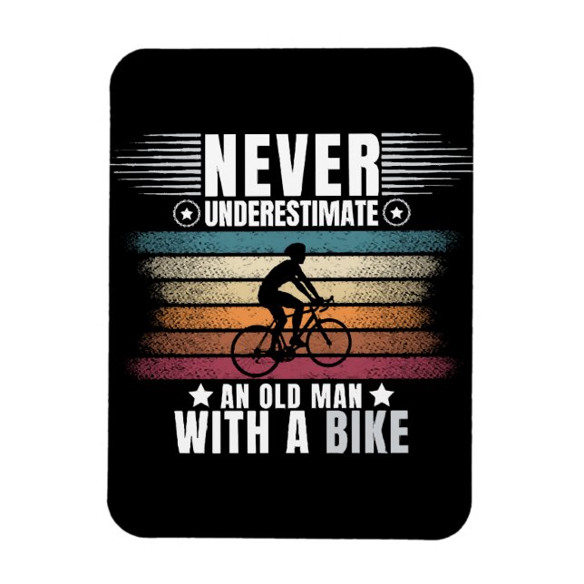 Never Underestimate An Old Man On A Bike Magnet (Vertical)