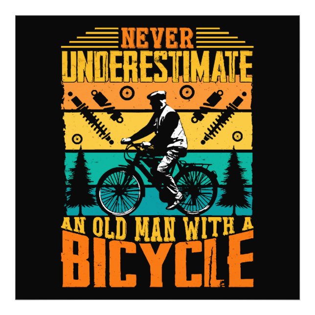Never Underestimate An Old Man On A Bike Photo Print (Front)