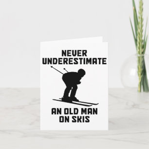 Never Underestimate An Old Man On Skis Funny Skiin Card