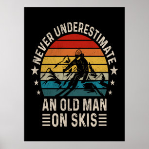 Never Underestimate An Old Man On Skis Retro Sunse Poster