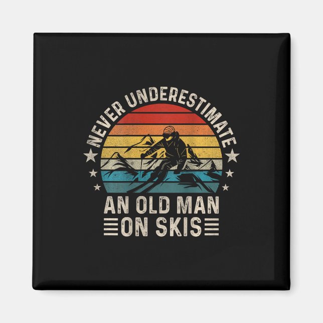 Never Underestimate An Old Man On Skis - Skiing (o Magnet (Front)