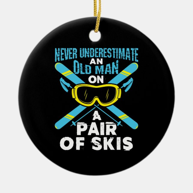 Never Underestimate an Old Man Pair of Skis Ceramic Tree Decoration (Front)