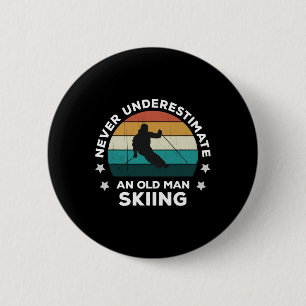 Never Underestimate An Old Man Skiing Fun Snow Slo 6 Cm Round Badge