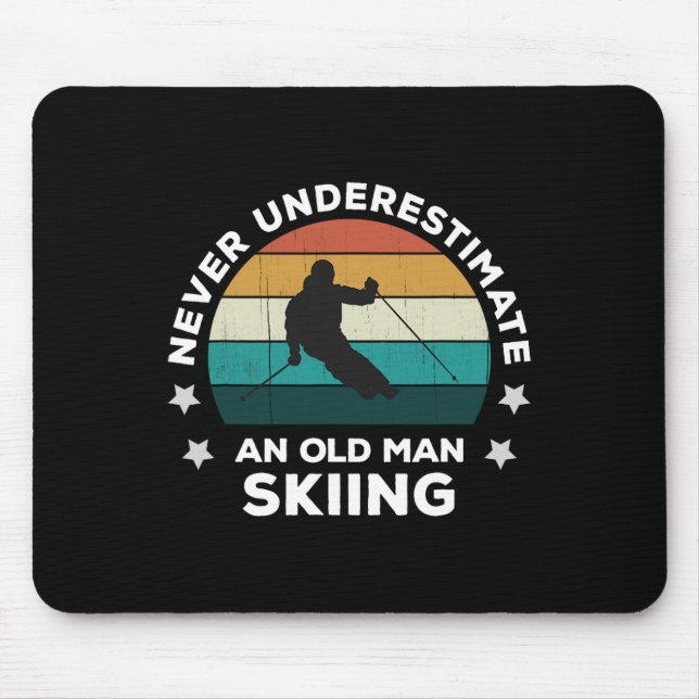 Never Underestimate An Old Man Skiing Fun Snow Slo Mouse Pad (Front)