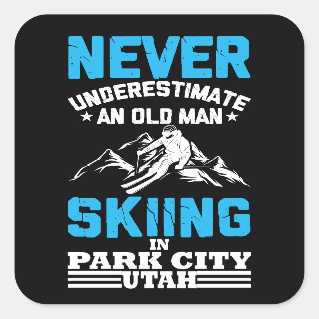 Never underestimate an old man skiing in Utah Square Sticker (Front)
