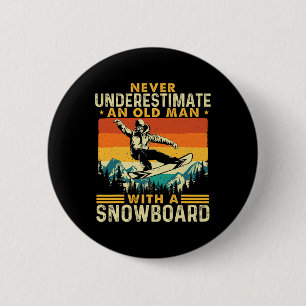 Never Underestimate An Old Man - Snowboarding Snow 6 Cm Round Badge