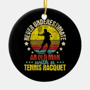 Never Underestimate An Old Man - Tennis Racket Spo Ceramic Tree Decoration