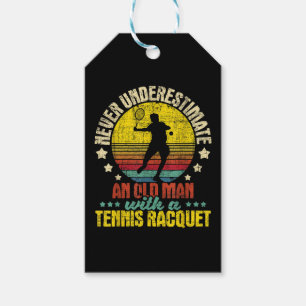 Never Underestimate An Old Man - Tennis Racket Spo Gift Tags