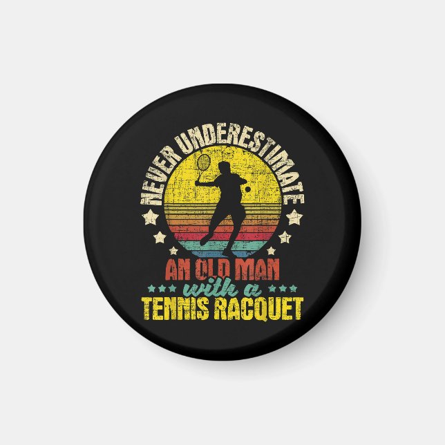 Never Underestimate An Old Man - Tennis Racket Spo Magnet (Front)