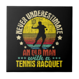 Never Underestimate An Old Man - Tennis Racket Spo Tile