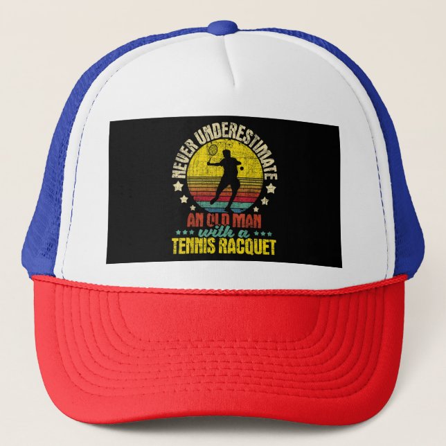 Never Underestimate An Old Man - Tennis Racket Spo Trucker Hat (Front)