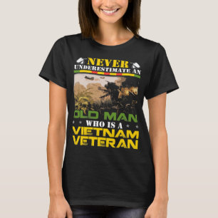 Never Underestimate an OLD MAN Vietnam Veteran Fat T-Shirt