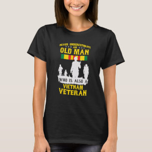 Never Underestimate an OLD MAN Vietnam Veteran T-Shirt