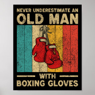 Never Underestimate An Old Man Vintage Boxing Glov Poster