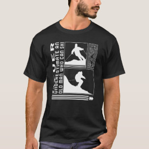 Never Underestimate An Old Man Who Can Ski Skiing  T-Shirt