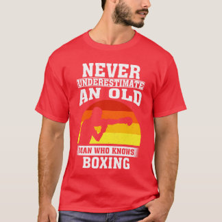 Never Underestimate an Old Man Who knows Boxing T-Shirt