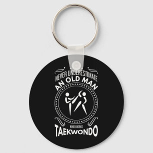Never Underestimate An Old Man Who Knows Taekwondo Key Ring