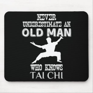 Never Underestimate An Old Man Who Knows Tai Chi Mouse Pad
