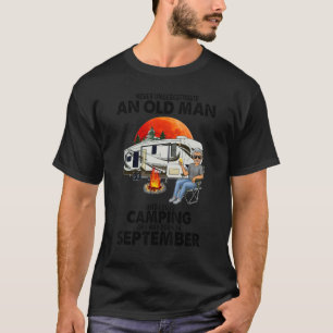 Never Underestimate An Old Man Who Loves Camping S T-Shirt