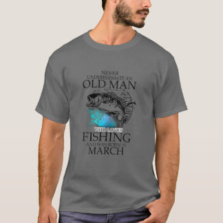 Never Underestimate An Old Man Who Loves Fishing A T-Shirt