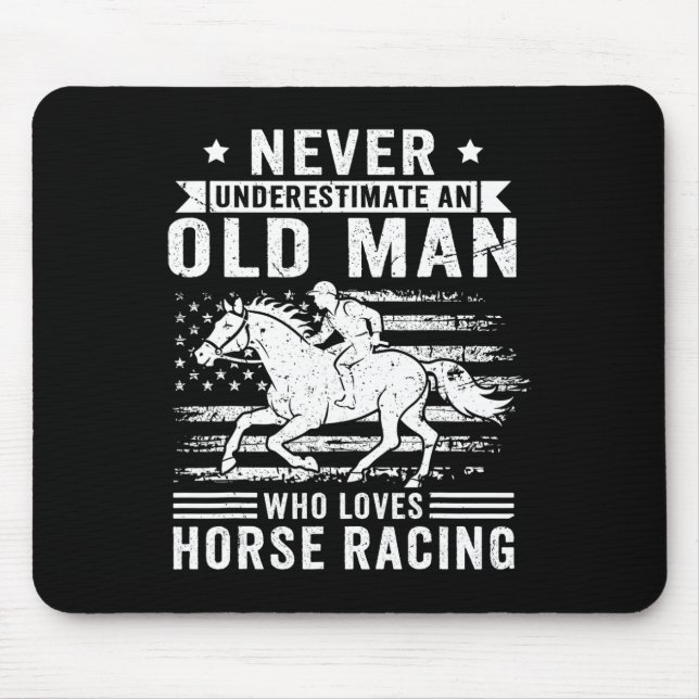 Never Underestimate An Old Man Who Loves Horse Rac Mouse Pad (Front)