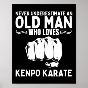 Never Underestimate An Old Man Who Loves Kenpo Kar Poster