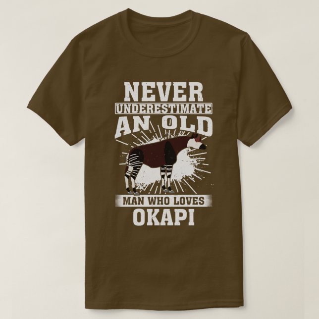Never Underestimate An Old Man Who Loves Okapis T-Shirt (Design Front)