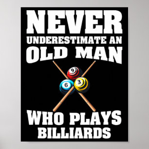 Never Underestimate An Old Man Who Loves Plays Bil Poster
