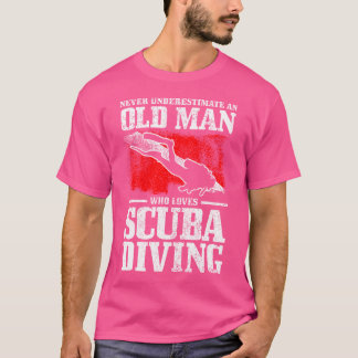 Never Underestimate An Old Man Who Loves Scuba Div T-Shirt