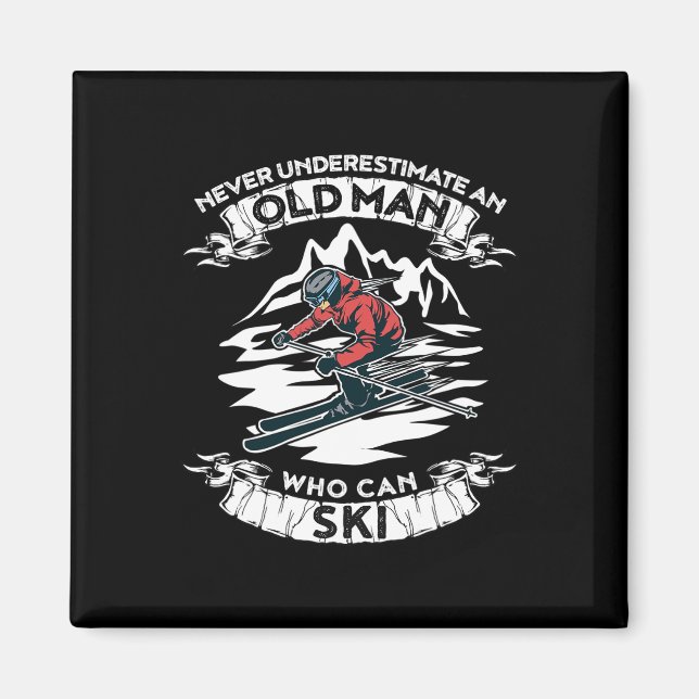Never Underestimate An Old Man Who Loves Skiing  Magnet (Front)