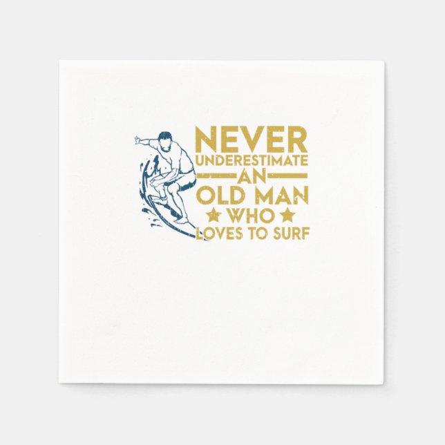 Never Underestimate An Old Man Who Loves To Surf Napkin (Front)