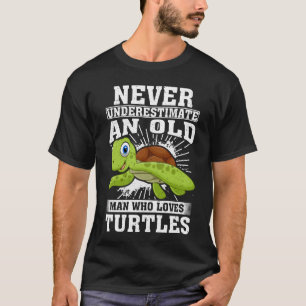 Never Underestimate An Old Man Who Loves Turtles T-Shirt