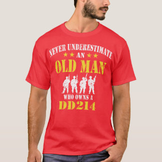 Never Underestimate An Old Man Who Owns a DD214 T-Shirt