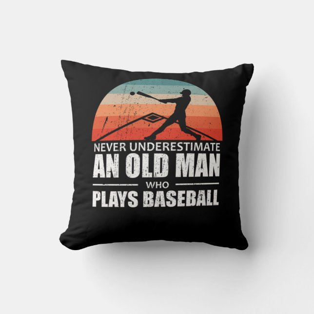 Never Underestimate An Old Man Who Plays Baseball Cushion (Front)