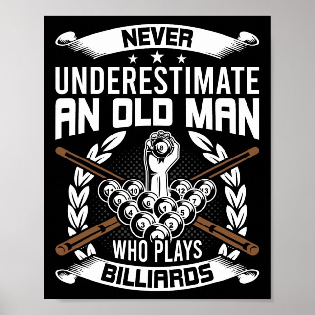 Never Underestimate An Old Man Who Plays Billiards Poster (Front)