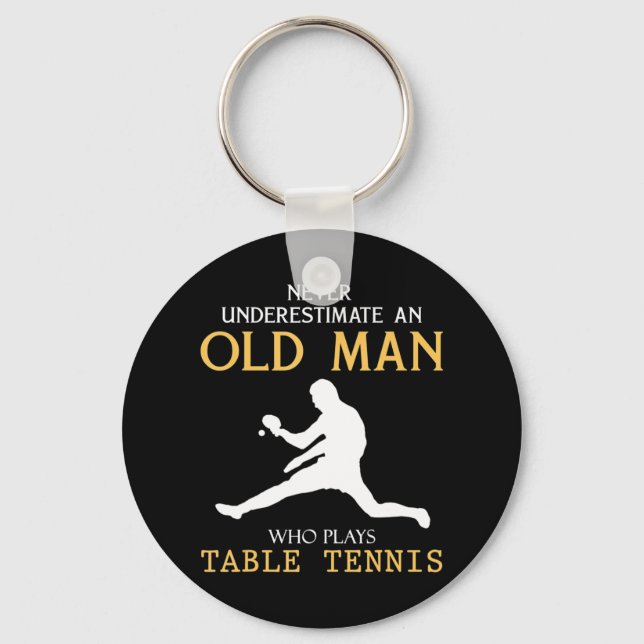 Never Underestimate an Old Man who plays table ten Key Ring (Front)