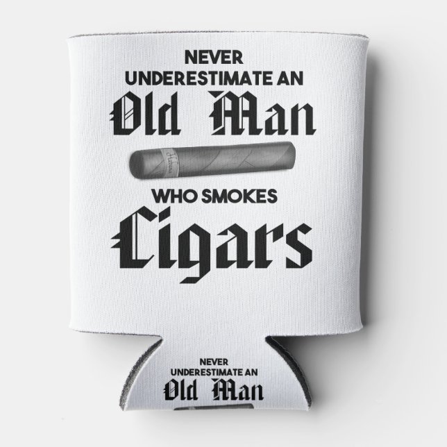 Never Underestimate An Old Man Who Smokes Cigars Can Cooler (Front)