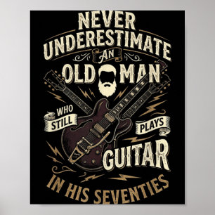 Never Underestimate an Old Man Who Still Plays Poster